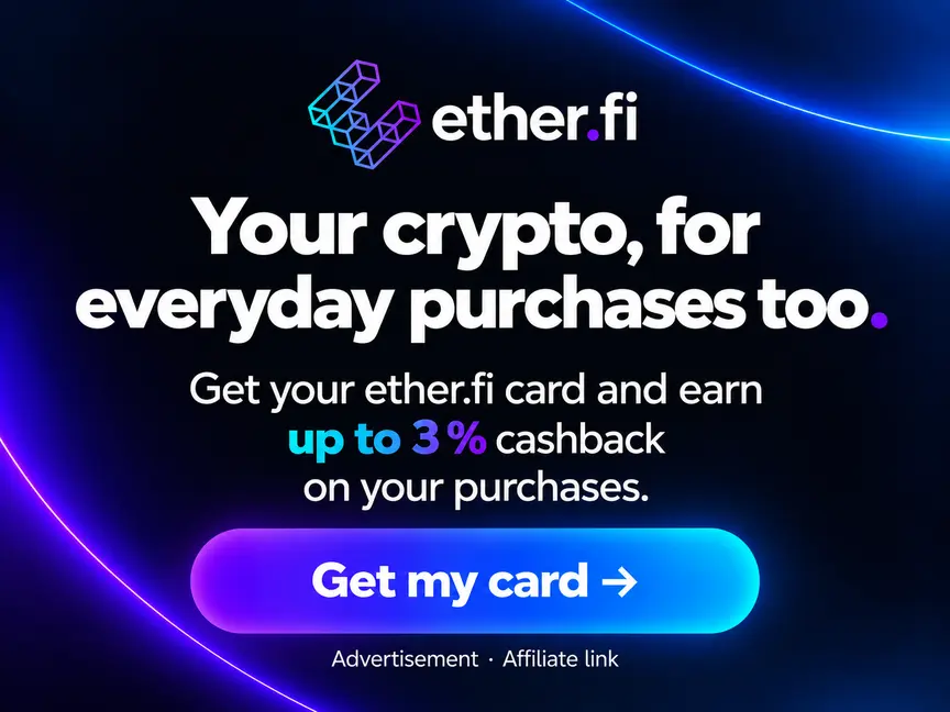 Your crypto, for everyday purchases too. Get your ether.fi card and earn up to 3% cashback on your purchases. Get my card. Advertisement · Affiliate link.